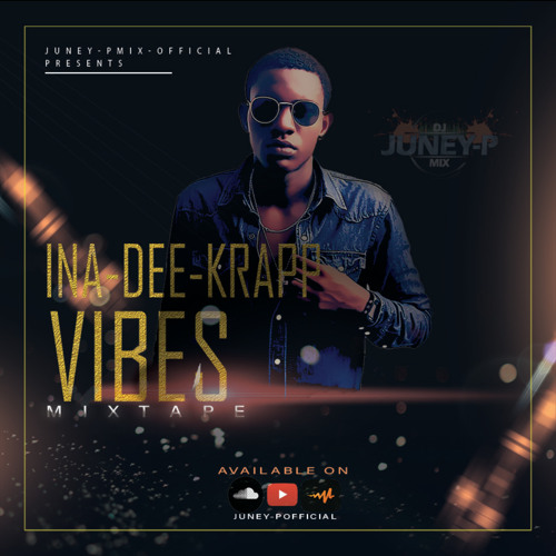 MIXTAPE INA - DEE - KAPP VIBES VOL1@@@BY DEEJAY JUNEY - P