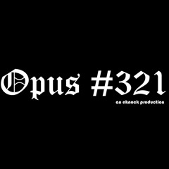 Opus #321