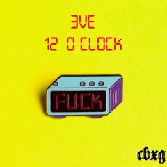 3ve - 12 o'clock (prod. by ✦ 3ve ✦)