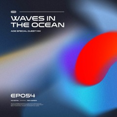 Waves In The Ocean EP054 ADE Special Guest Mix