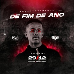 SEQUÊNCIAZINHA DE FIM DE ANO - DJ ML DO CAMPINHO