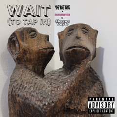 Wait (to Tap In)