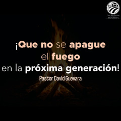 David Guevara | ¡Que no se apague el fuego en la próxima generación! | 08/08/25