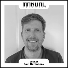 Manual Movement June 2024: Paul Hazendonk