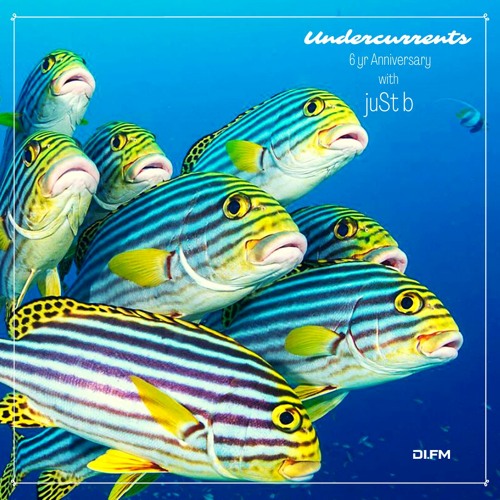juSt b ▪️ Undercurrents 6 yr anniversary ▪️ May 19 '23