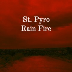 St. Pyro - Rain Fire