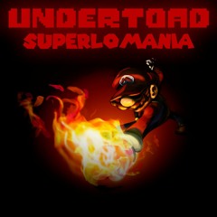 [Undertoad Contest Submission] Superlomania (By DropLikeAnECake)