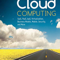 [Download] KINDLE 💘 Cloud Computing: SaaS, PaaS, IaaS, Virtualization, Business Mode