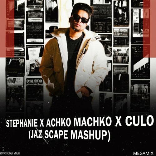 Stephanie x Achko Machko x Culo (JAZ Scape Mashup) MEGAMIX.mp3
