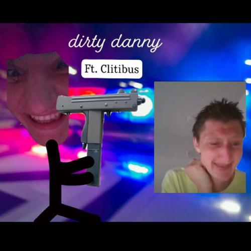 DIRTY DANNY (ft.professafatnuts)