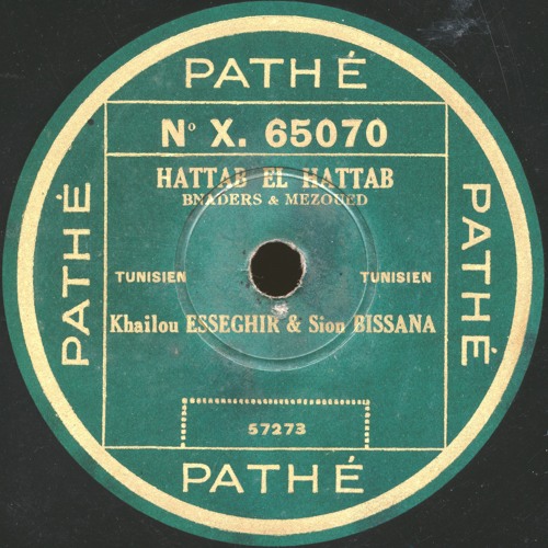 Khailou Esseghir et Sion Bissana - Hattab El Hattab (Pathé, c. 1930-1931)