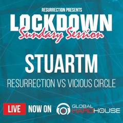 StuartM - Resurrection LOCKDOWN [Resurrection Vs Vicious Circle] - July 2020