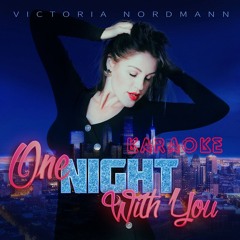 Victoria Nordmann - One Night with You (Karaoke)