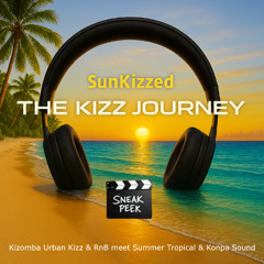 Kizz Journey – SunKizzed Sneak Peek