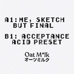 LOG Premiere: OatMilk - Me, Sketch But Final [FFS012]