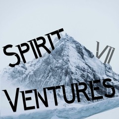 Spirit Ventures VII: Unity Transmission
