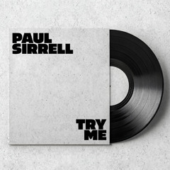 Paul Sirrell - Try Me
