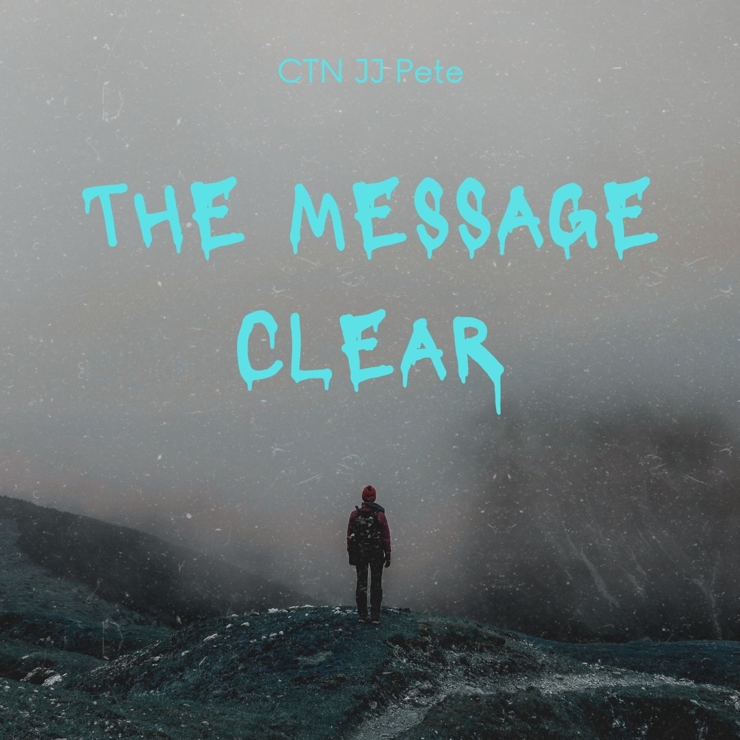 Stream The Message Clear by CTN JJ pete/JJ-san | Listen online for free ...