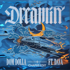 Dom Dolla - Dreamin (CHAPS edit) (DL)