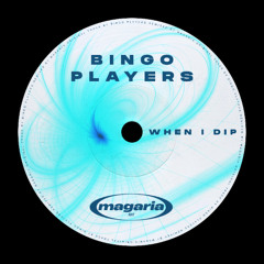 Bingo Players - When I Dip (magarìa edit)