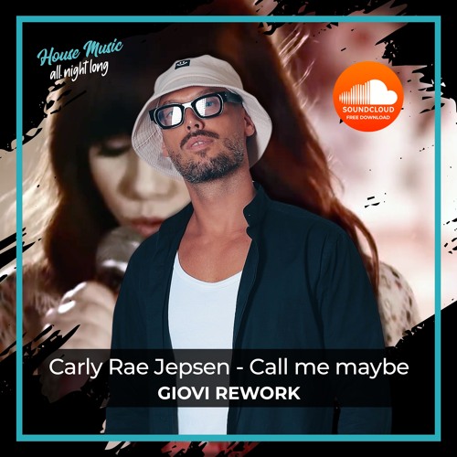 Carly Rae Jepsen - Call me maybe (Giovi Rework)