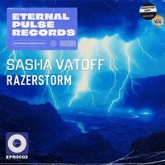Sasha Vatoff - Razerstorm (Preview) - OUT NOW