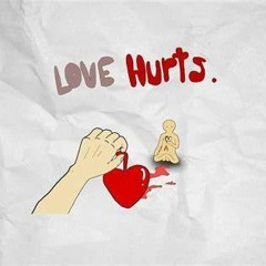 Love Hurts.
