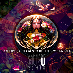 Coldplay - Hymn For The Weekend (WannaBeGuru Remix Bootleg)