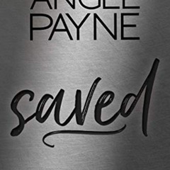 READ PDF 💞 Saved (Honor Bound Series Book 1, 1) by  Angel Payne EBOOK EPUB KINDLE PD