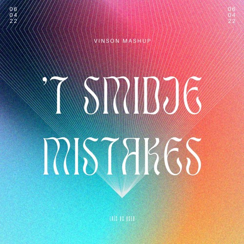 't Smidje Mistakes - Vinson Mashup *pitched*