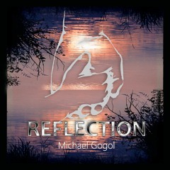 Reflection Michael Gogol