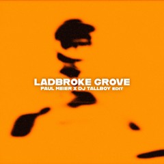 AJ TRACEY - LADBROKE GROVE (PAUL MEIER & DJ TALLBOY EDIT)