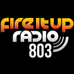 Fire It Up Radio 803