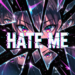 Hate Me(AERROW Edit)