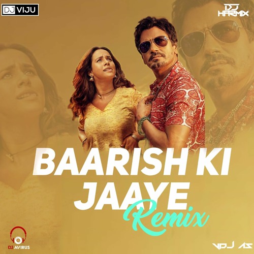 Baarish Ki Jaaye (Remix) - DJ Viju