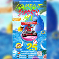 @DJBoneKidd Presents... Ignorant Summer Mix 2025 - Quarter Century Crash Out