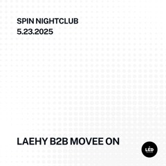 Laehy b2b Movee On @ Spin Nightclub