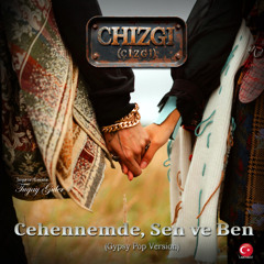 CEHENNEMDE SEN VE BEN (Gypsy Pop) (feat. Tugay Guler)