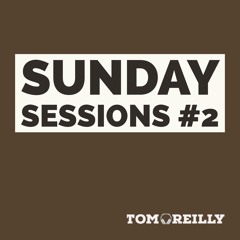 Tom Reilly | Sunday Sessions #2