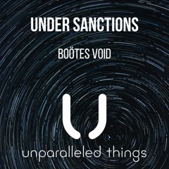 Under Sanctions - Bootes Void [Unparalleled Things] :::Beatport top 40:::