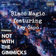 Not With The Gimmicks ft. Kay Capo