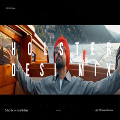 Holster (DesiMix - DJ SSS) - Diljit Dosanjh