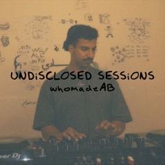 Unisclosed Sessions 13 | whomadeAB