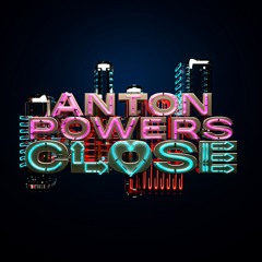 Anton Powers - Close