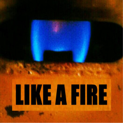 Like a Fire