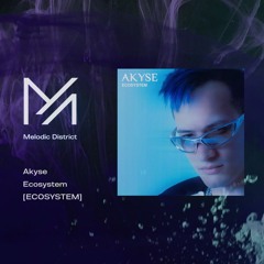 premiere: Akyse - Ecosystem [ECOSYSTEM]