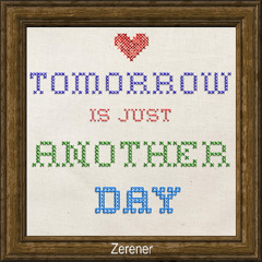Tomorrow is just another day