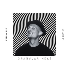 Granular Heat - Weekly Set 024