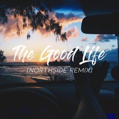 The Good Life [Northside]