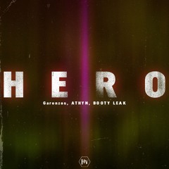 Garonzos + ATHYN & Booty Leak - Hero [ FREE DOWNLOAD ]